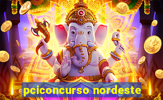 pciconcurso nordeste